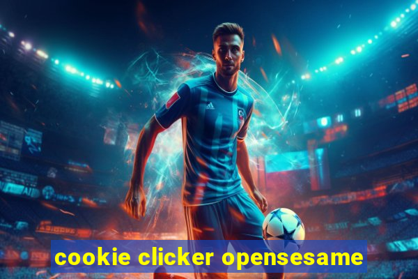 cookie clicker opensesame